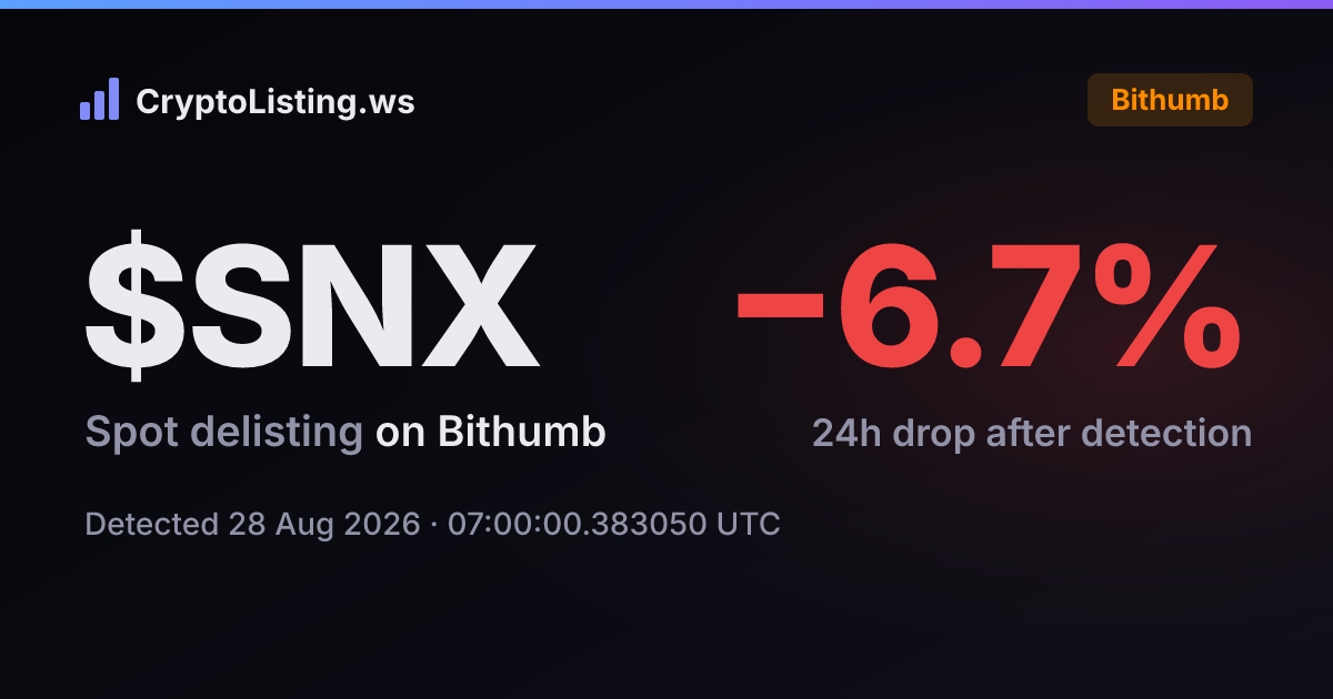 SNX: 빗썸 상장폐지 공지, 2026년 8월 28일 — 감지 후 가격 변동 카드 (CryptoListing.ws)